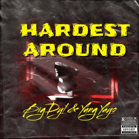 Hardest Around ft. Big Dyl | Boomplay Music