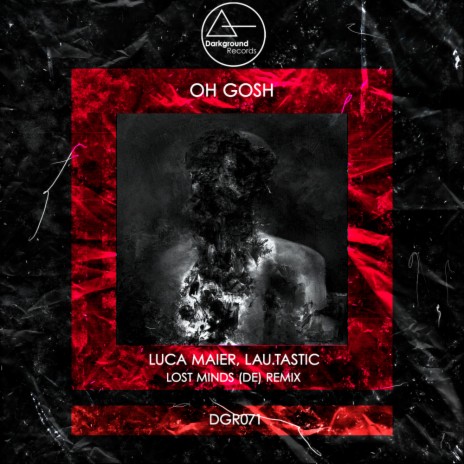 Oh Gosh (Lost Minds (DE) Remix) ft. LAU.TASTIC | Boomplay Music