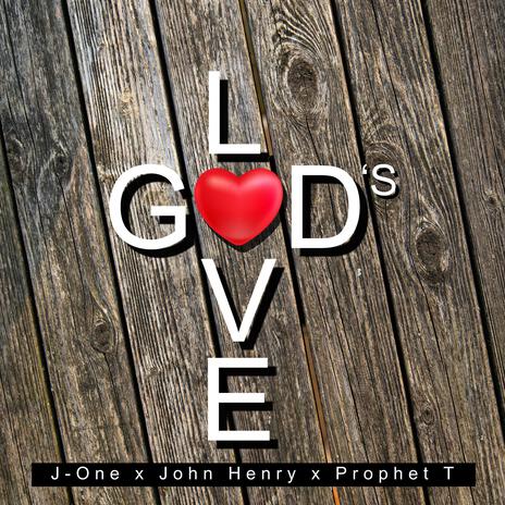 God's Love ft. John Henry & Prophet T | Boomplay Music