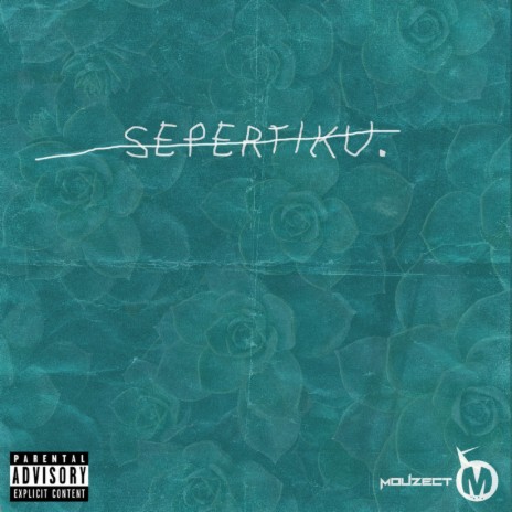 Sepertiku ft. Mouzect | Boomplay Music