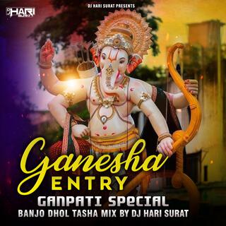 Ganesha Entry (Ganpati Special Banjo Dhol Tasha Mix) Dj Hari Surat