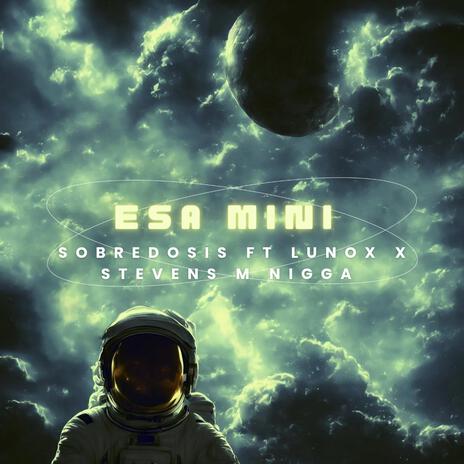 ESA MINI ft. Lunox & Stevens m nigga | Boomplay Music