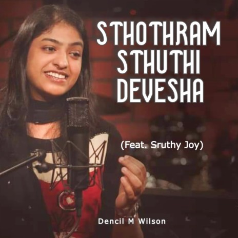 STHOTHRAM STHUTHI DEVESHA (feat. Sruthy Joy)