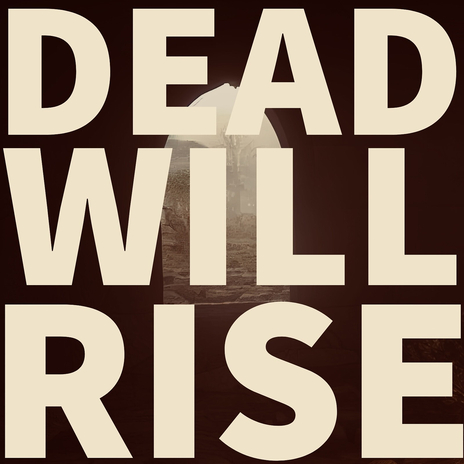 Dead Will Rise | Boomplay Music