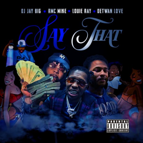 Say That ft. Louie Ray, RMC Mike & Detwan Love