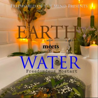 Freeworld of the Mind Presents Earth meets Water
