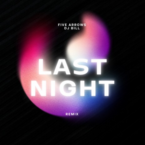 Last Night (Dj Bill Remix Radio Edit) | Boomplay Music