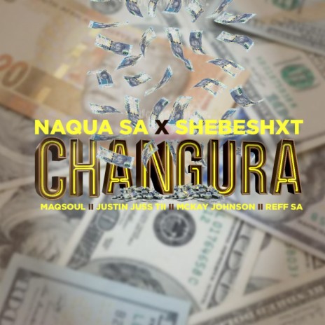 Changura ft. Shebeshxt, Maqsoul, Justin Juss Tii, Mckay Johnson & Reff SA | Boomplay Music