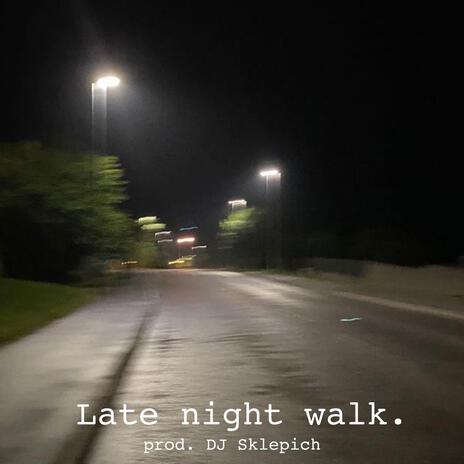 Late night walk. | Boomplay Music