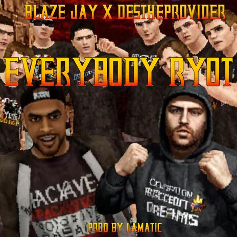 Everybody Ryot ft. DesTheProvider | Boomplay Music