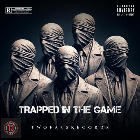 TRAPPED IN THE GAME | Boomplay Music