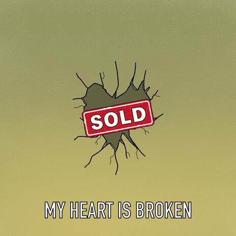 MY HEART IS BROKEN | Boomplay Music