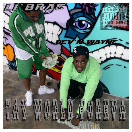 Tayy World Foreva ft. Li’ Brae | Boomplay Music