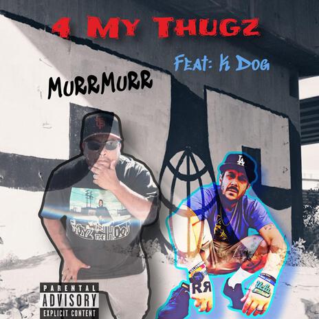 4 My Thugz ft. K Dog | Boomplay Music