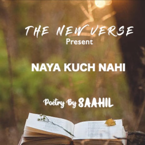Naya Kuch Nahi (The NEW VERSE) (feat. Saahil) | Boomplay Music