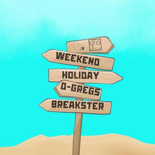 Weekend Holiday ft. Breakster lyrics | Boomplay Music