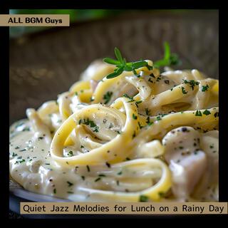 Quiet Jazz Melodies for Lunch on a Rainy Day