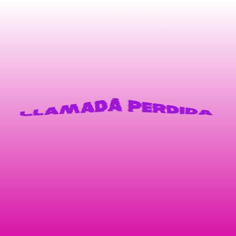 Llamada Perdida | Boomplay Music