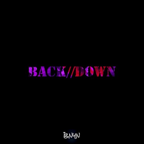 BACK//DOWN | Boomplay Music