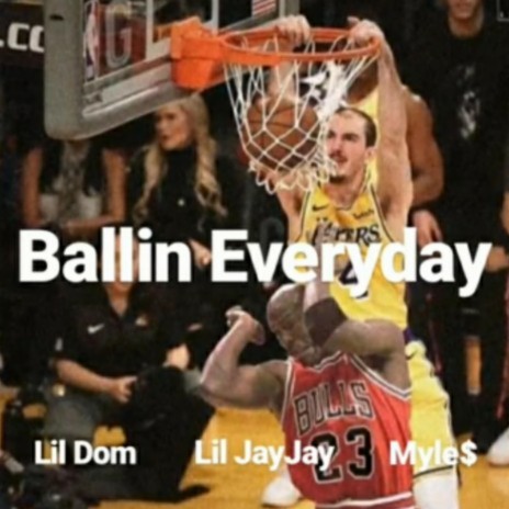 Ballin Everyday ft. D$R JayJay & D$R Lil Dom | Boomplay Music