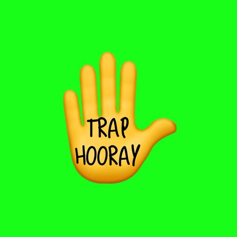 TRAP HOORAY ft. Mackmane | Boomplay Music