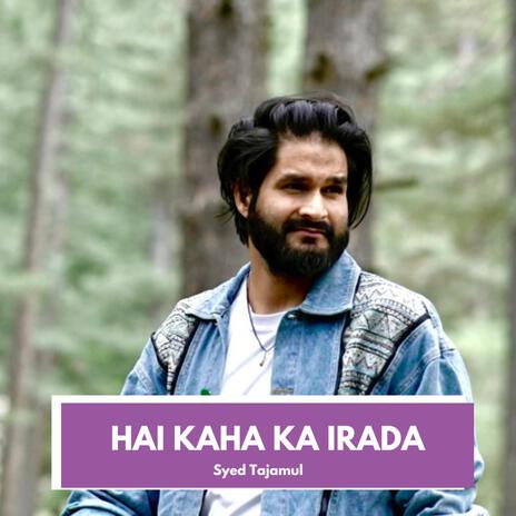 Hai Kahan Ka Irada | Boomplay Music