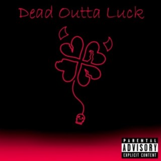 Dead Outta Luck (feat. ReniiRen)