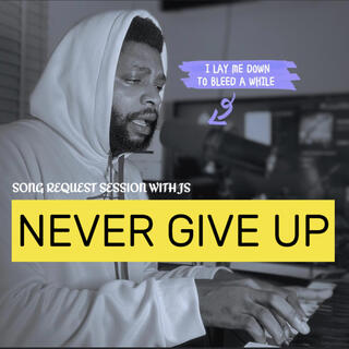 Never Give Up (Rendition) lyrics | Boomplay Music