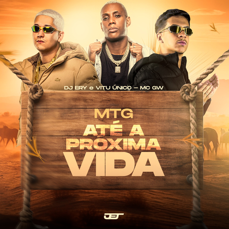 Mtg Ate a Proxima Vida ft. DJ Ery & MC Gw | Boomplay Music