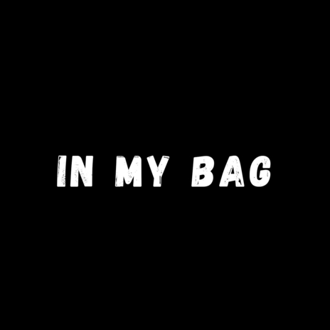 In My Bag | Boomplay Music