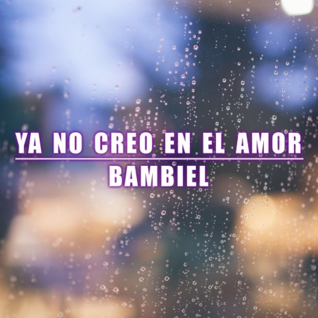 Ya No Creo en el Amor | Boomplay Music