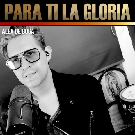 Para ti la Gloria | Boomplay Music