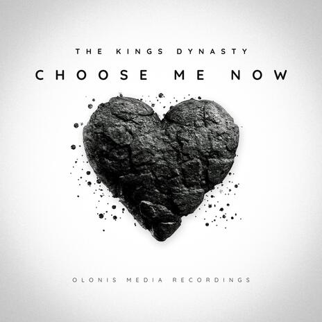 Choose Me Now ft. The Kings Dynasty | Boomplay Music