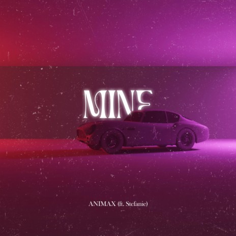 MINE (feat. Stefanie)