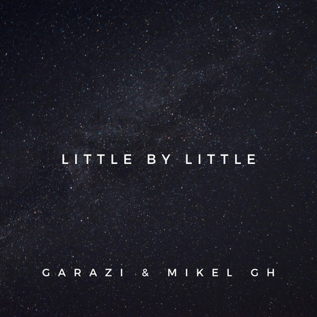 Little By Little ft. Mikel GH