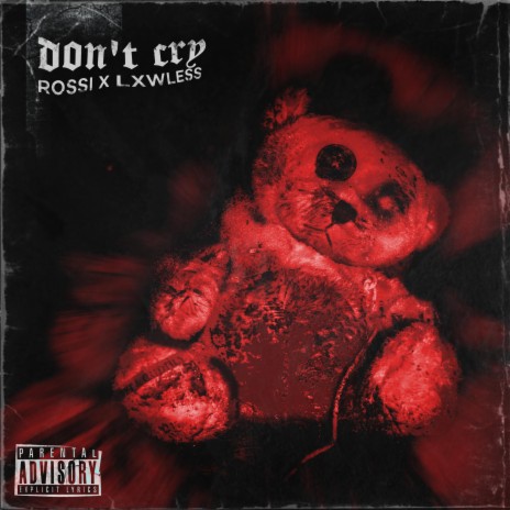 Don't Cry ft. Lxwless | Boomplay Music