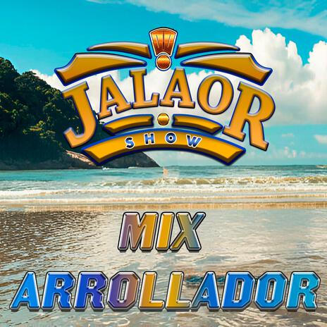 Mix Arrollador | Boomplay Music