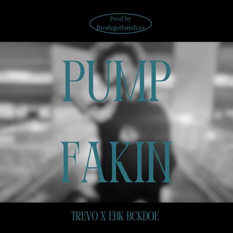 Pump Fakin ft. EBK BCKDOE & Gs ash | Boomplay Music