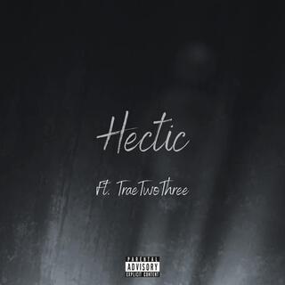 Hectic ft. Traetwothree lyrics | Boomplay Music