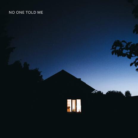 no one told me | Boomplay Music