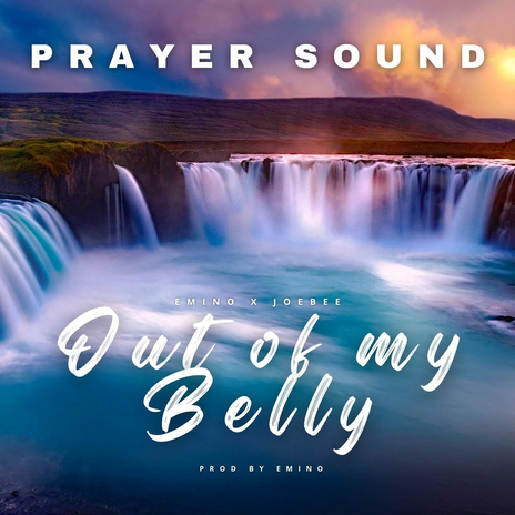 Out of My Belly (Prayer Sound) ft. Joebee | Boomplay Music