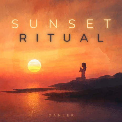 Sunset Ritual | Boomplay Music