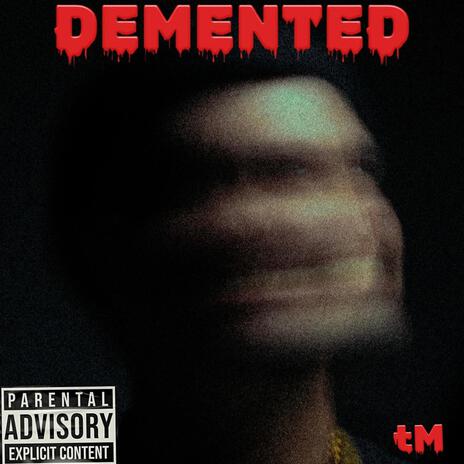 DEMENTED | Boomplay Music