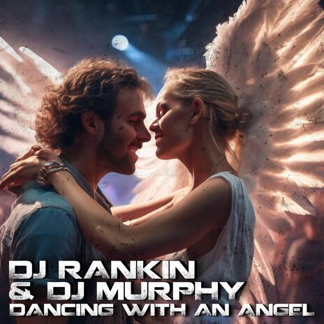 Dancing With An Angel ft. DJ Murphy | Boomplay Music