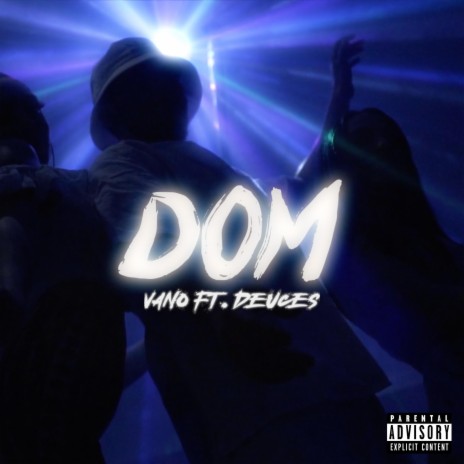DOM (feat. DEUCE$) | Boomplay Music