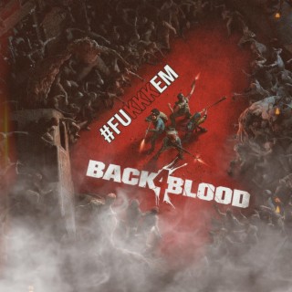 FuKKKem: Back 4 Blood