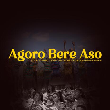 Agoro Bere Aso (It's Playtime) | Boomplay Music