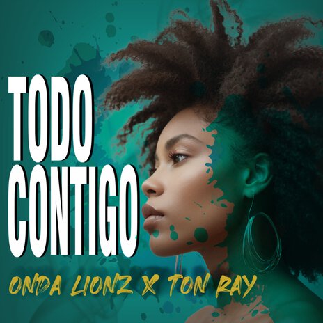 Todo Contigo ft. Ton Ray | Boomplay Music