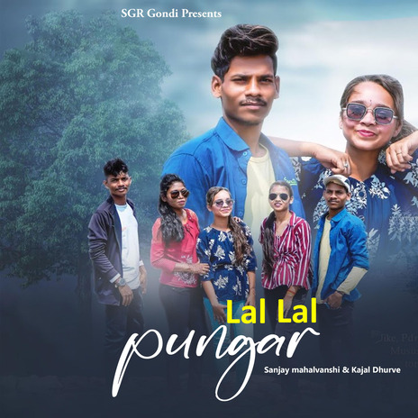 Lal lal pungar ft. Kajal Dhurve | Boomplay Music