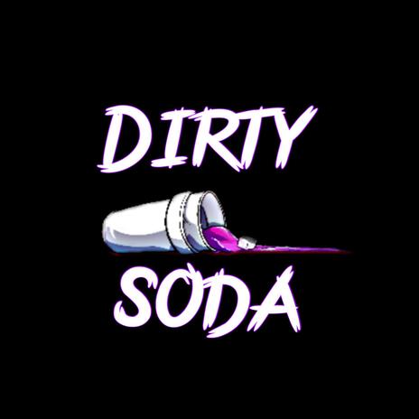 DIRTY SODA ! ft. New Yu99in | Boomplay Music